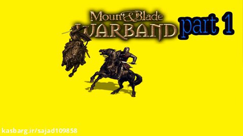 گیم پلی و اموزش بازی mount and blade warband قسمت 1