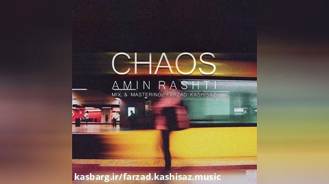 CHAOS - Amin Rashti  Farzad Kashisaz