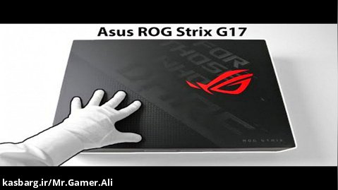 انباکس و تست گیمینگ لپ تاپ گیمینگ ایسوس Asus Rog Strix Scar17 G733