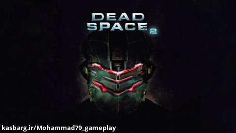 20 دقیقه گیم پلی بازی Dead Space 2