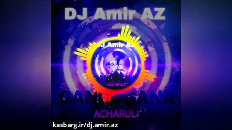 Gandagana - DJ Amir AZ