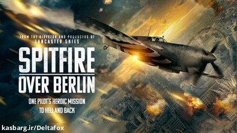 فیلم آتشبار بر فراز برلین Spitfire Over Berlin 2022