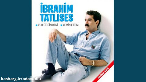 آهنگ زیبای ترکی از Ibrahim Tatlises به نام Vur Gitsin Beni