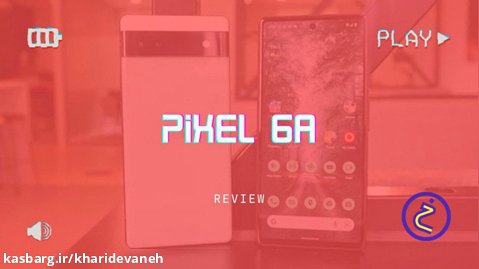 بررسی گوشی گوگل پیکسل 6 آ | Google Pixel 6a review