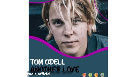 Tom odell/ another love