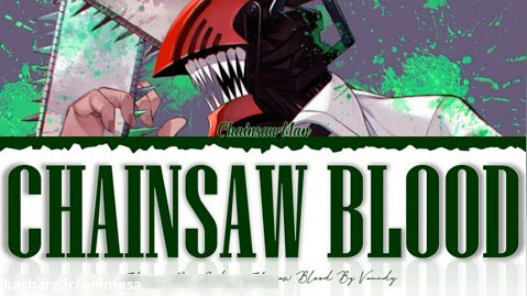 [CHAINSAW BLOOD] لیریک اندینگ انیمه Chainsaw Man