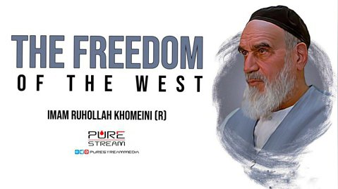 The Freedom of The West | Imam Khomeini (R)