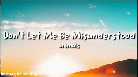 The Animals - Don't Let Me Be Misunderstood (lyrics)