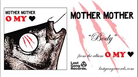 Body - Mother Mother (from O my Heart)