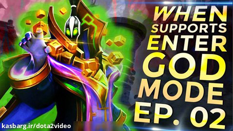 Dota 2 - When SUPPORTS Enter GOD Mode - Ep. 02