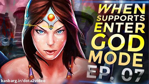 Dota 2 - When SUPPORTS Enter GOD Mode - Ep. 07