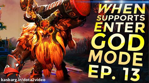 Dota 2 - When SUPPORTS Enter GOD Mode - Ep. 13