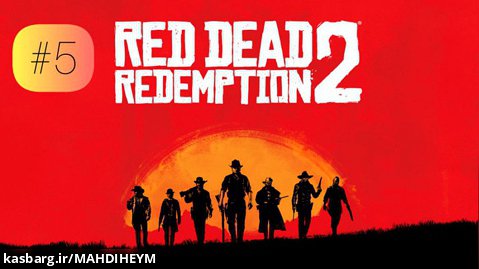 گیم پلی بازی ردد ریدمپشن ۲ پارت ۵ / Red Dead Redemption 2
