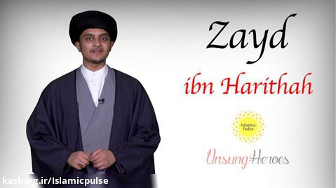 Zayd ibn Harithah | Unsung Heroes