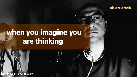 وقتی تصور میکنی که داری فکر میکنی When you imagine you are thinking