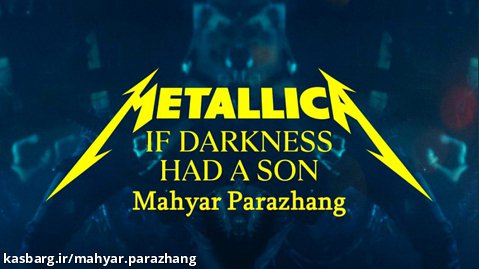 Metallica- If Darkness Had a Son  Mahyar Parazhang