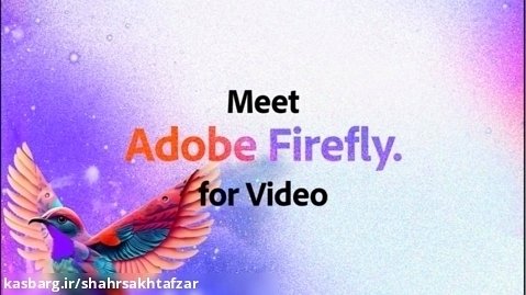 هوش مصنوعی Firefly ادوبی برای ویرایش حرفه ای ویدئو