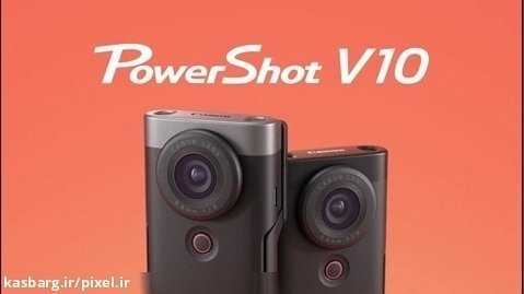 معرفی دوربین ولاگینگ جدید کانن مدل PowerShot V10