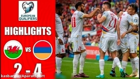 ولز 2-4 ارمنستان | خلاصه بازی | مقدماتی یورو 2024