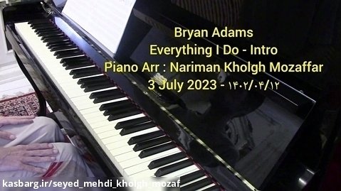 بریان آدامز ، هر کاری که من انجام می دهم - مقدمه ، پیانو : نریمان خلق مظفر