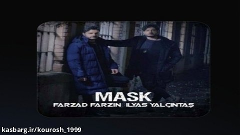 موزیک ویدیو فرزاد فرزین و ایلیاس یالچینتاش آهنگ ترکی و ایرانی به نام ماسک/Maske